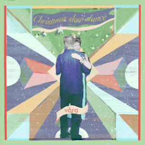 Album Christmas Slow Dance oleh Vara