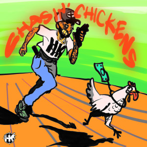 Listen to Chasin Chickens (Explicit) song with lyrics from 407HK
