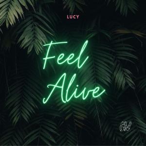 收聽Ambient Vibes的Feel Alive(feat. Lucy)歌詞歌曲