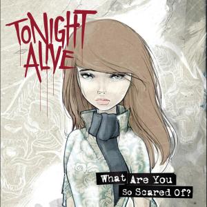 Tonight Alive的專輯What Are You So Scared Of?