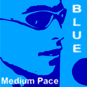 ดาวน์โหลดและฟังเพลง Blue พร้อมเนื้อเพลงจาก Medium Pace
