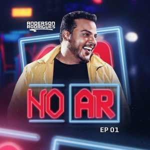 Anderson Rodrigues的專輯No Ar (Ao Vivo / EP01)