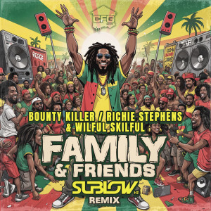 ดาวน์โหลดและฟังเพลง Family and Friends (Sublow Hz Remix) พร้อมเนื้อเพลงจาก Bounty Killer
