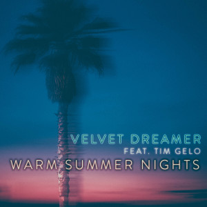 收听Velvet Dreamer的Warm Summer Nights歌词歌曲