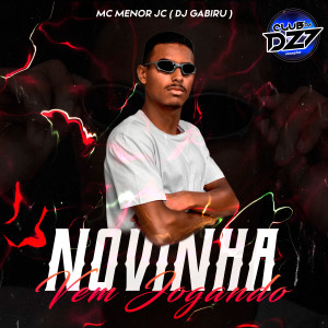 Listen to NOVINHA VEM JOGANDO (Explicit) song with lyrics from MC MENOR JC
