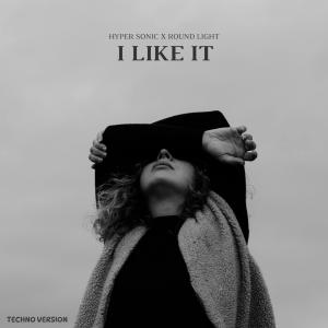 收聽Hyper Sonic的I like it (Techno Version)歌詞歌曲