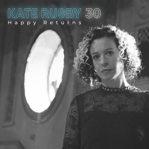Kate Rusby的專輯30 : Happy Returns