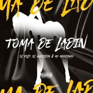 DJ FELP的專輯Toma De Ladin (Explicit)