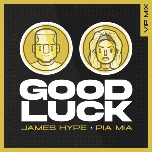 James Hype的專輯Good Luck (VIP Remix)