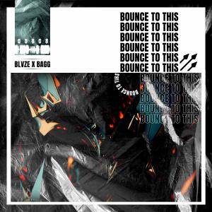 收聽Blvze的BOUNCE TO THIS歌詞歌曲