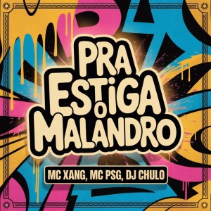 Album Pra estiga o Malandro (Explicit) oleh Mc Xang