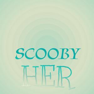 Various Artists的專輯Scooby Her