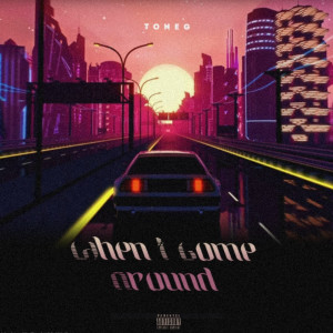 Album When I Come Around (Explicit) from ToneG
