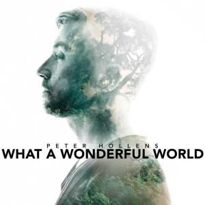 อัลบัม What A Wonderful World ศิลปิน Peter Hollens