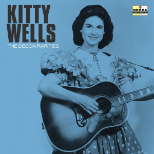 Kitty Wells的專輯The Decca Rarities