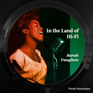 Sarah Vaughan的专辑In the Land of Hi-Fi