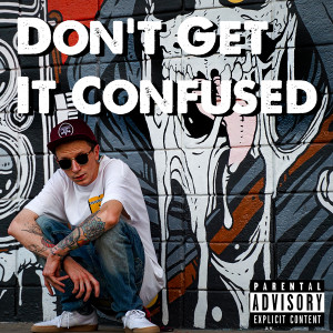 Listen to Don't Get It Confused song with lyrics from Gwapp