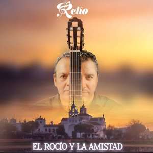 ดาวน์โหลดและฟังเพลง El Rocío y la amistad พร้อมเนื้อเพลงจาก Relio