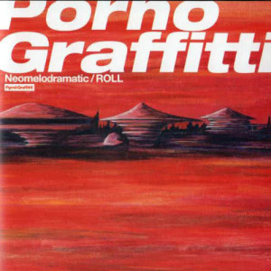 ดาวน์โหลดและฟังเพลง Neomelodramatic พร้อมเนื้อเพลงจาก Porno Graffitti