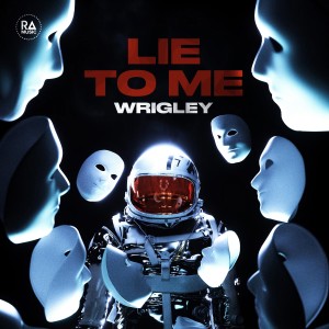 Lie To Me dari Wrigley