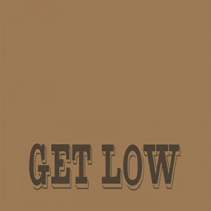 ดาวน์โหลดและฟังเพลง Get Low (Explicit) พร้อมเนื้อเพลงจาก To the Window to the Wall