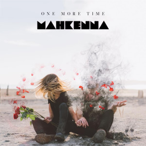 收聽Mahkenna的One More Time歌詞歌曲