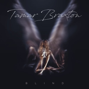 อัลบัม Blind ศิลปิน Tamar Braxton