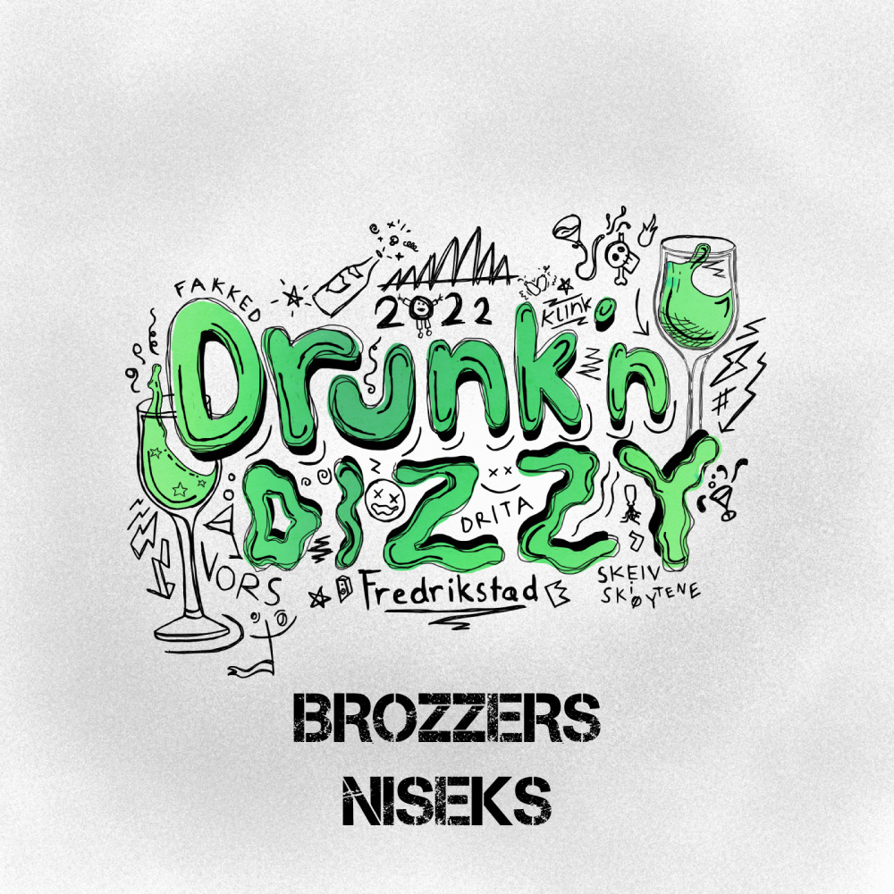 Drunk´n Dizzy (Fredrikstad 2022) (Explicit)