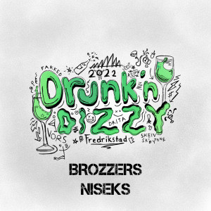 Brozzers的專輯Drunk´n Dizzy (Fredrikstad 2022) (Explicit)