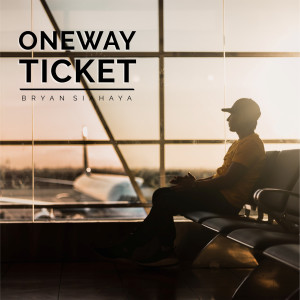 Album ONEWAY TICKET from BRYAN SIAHAYA