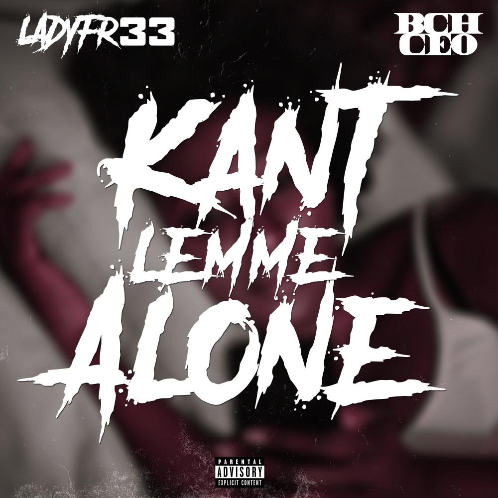 Kant Lemme Alone (feat. BLACK CITY HUSTLA CEO) (Explicit)