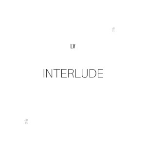 收听LV的Interlude (Explicit)歌词歌曲