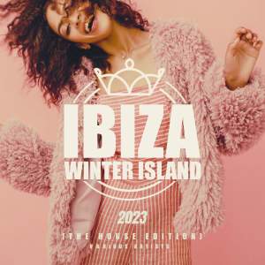 Various Artists的專輯Ibiza Winter Island 2023 (The House Edition) (Explicit)