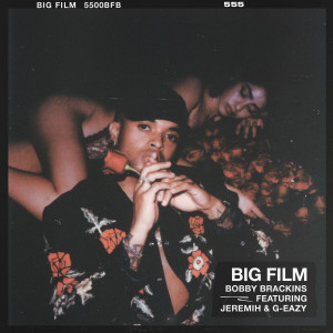 ดาวน์โหลดและฟังเพลง Big Film พร้อมเนื้อเพลงจาก Bobby Brackins