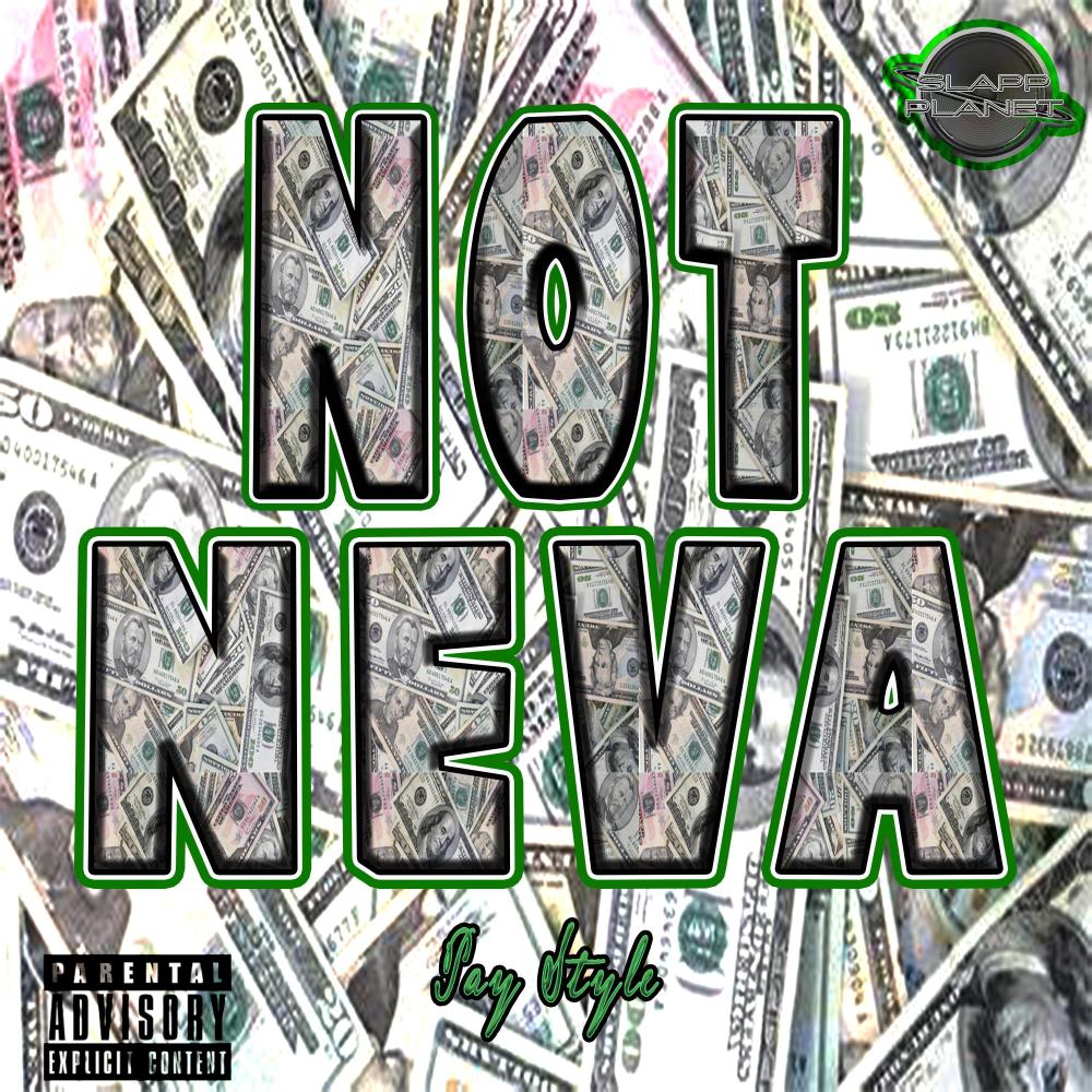 NOT NEVA (feat. Pay Style) (Explicit)