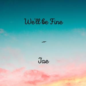 We'll be Fine (Explicit)