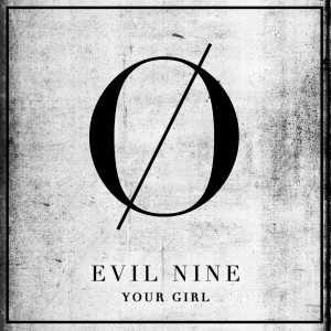 Evil Nine的專輯Your Girl