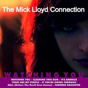 收聽The Mick Lloyd Connection的Watching You歌詞歌曲