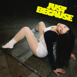 收聽Leah Kate的Just Because (Explicit)歌詞歌曲