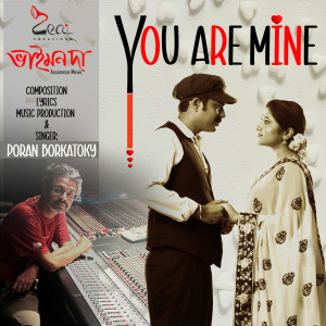 Listen to You Are Mine (From "Bhaimonda") song with lyrics from Poran Borkatoky