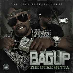 THE DUKE GUTTA的专辑BAG UP (feat. ESG) (Explicit)