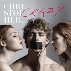 ดาวน์โหลดและฟังเพลง Crazy พร้อมเนื้อเพลงจาก Christopher