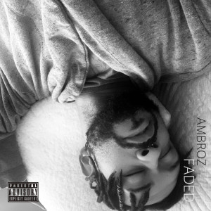 ดาวน์โหลดและฟังเพลง Faded (Explicit) พร้อมเนื้อเพลงจาก Ambroz