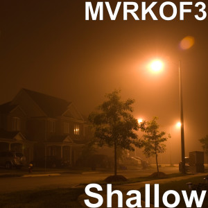 ดาวน์โหลดและฟังเพลง Shallow (Explicit) พร้อมเนื้อเพลงจาก MVRKOF3