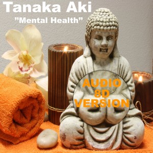 อัลบัม Mental Halth (Audio 8D Version) ศิลปิน Tanaka Aki