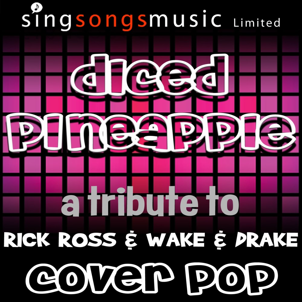 Diced Pineapples (Originally Performed By Rick Ross, Wale & Drake) [Karaoke Instrumental Version] (Karaoke Instrumental Version)