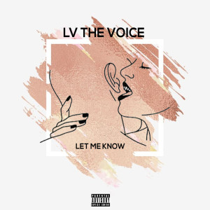 Listen to Let Me Know (Explicit) song with lyrics from Lv The Voice