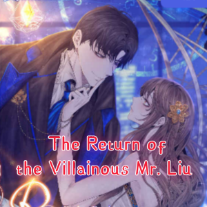 Reborn: The Return of the Villainous Mr. Liu