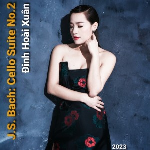 Đinh Hoài Xuân的專輯Bach: Cello Suite No. 2 in D Minor, BWV 1008