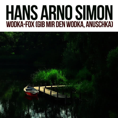 Wodka-Fox (Gib Mir Den Wodka, Anuschka)